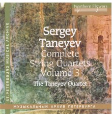 Sergueï Ivanovitch Taneïev - Quatuors à cordes (Intégrale, volume 3) (Sergueï Ivanovitch Taneïev)