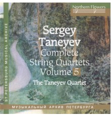 Sergueï Ivanovitch Taneïev - Quatuors à cordes (Intégrale, volume 5) (Sergueï Ivanovitch Taneïev)