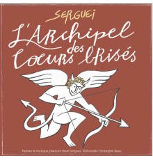 Serguei - L'archipel des cœurs brisés