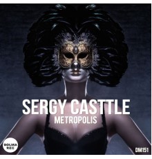 Sergy Casttle - Metropolis (Original Mix)