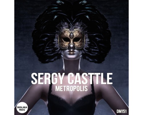 Sergy Casttle - Metropolis (Original Mix)