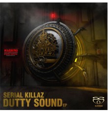 Serial Killaz - Dutty Sound