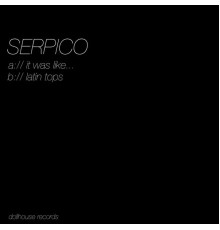 Serpico - It Was Like…