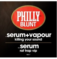 Serum / Vapour - Killing Your Sound / Rat Trap VIP