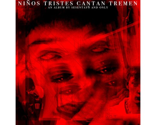 Sesentay6 - Niños Tristes Cantan Tremen