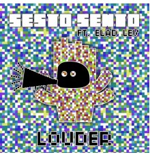 Sesto Sento - Louder