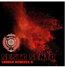 Sesto Sento - Louder Remixes II
