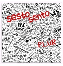 Sesto Sento - P.L.U.R.