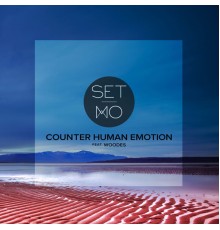 Set Mo - Counter Human Emotion