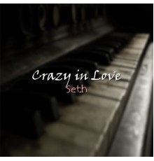 Seth - Crazy in Love