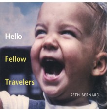 Seth Bernard - Hello Fellow Travelers