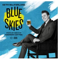 Seth MacFarlane - Blue Skies