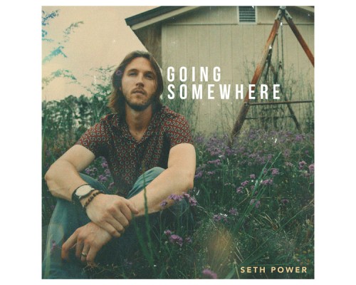 Seth Power - Going Somewhere (Single)