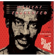 Seu Jorge - Musicas para Churrasco, Vol.1 (Ao Vivo)  (Delux Edition)