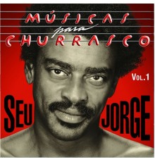 Seu Jorge - Musica para Churrasco, Vol. 1