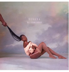 Sevana - Be Somebody