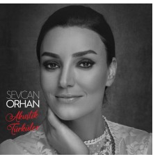 Sevcan Orhan - Akustik Türküler