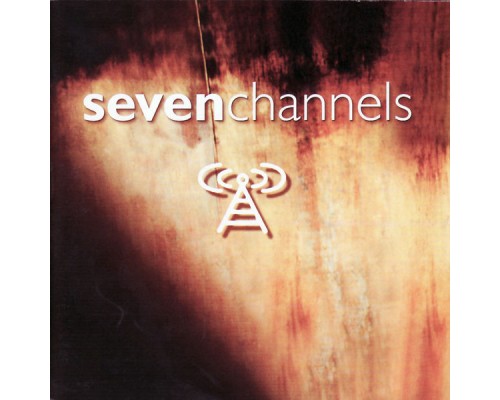 Seven Channels - Seven Channels