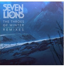 Seven Lions - The Throes Of Winter (Remixes)