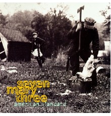 Seven Mary Three - American Standard