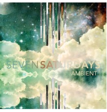 Seven Saturdays - Ambient