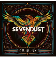 Sevendust - Kill The Flaw