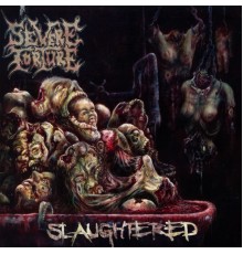 Severe Torture - Slaughtered