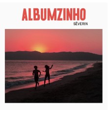 Severin - Albumzinho