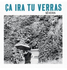 Severin - Ça ira tu verras