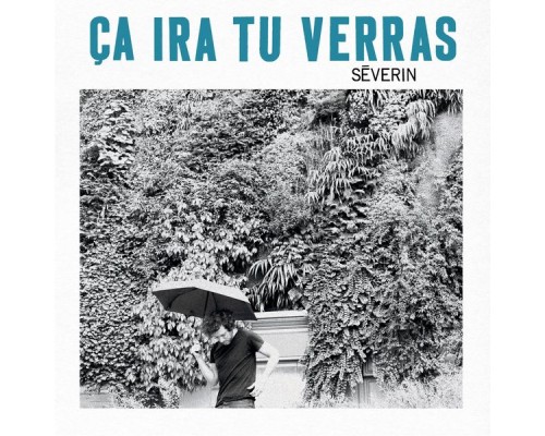 Severin - Ça ira tu verras