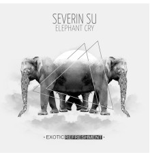 Severin Su - Elephant Cry