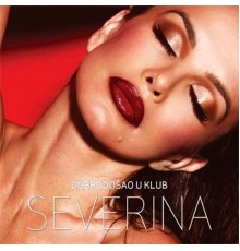 Severina - Dobrodošao U Klub