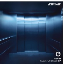 Sevin - Elevator Blues EP