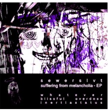 Sewerslvt - suffering from melancholia