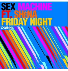 Sex Machine - Friday Night