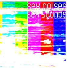 Sex Sounds - Sex Noises