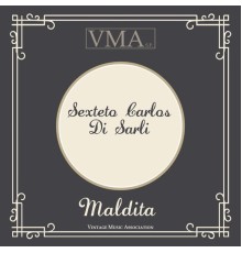 Sexteto Carlos Di Sarli - Maldita