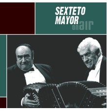 Sexteto Mayor - On Air