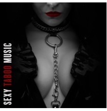 Sexy Chillout Music Cafe - Sexy Taboo Music: Erotic, Sensual and Seductive Chillout Waves