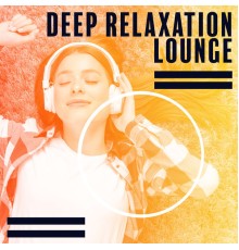 Sexy Chillout Music Cafe & Ministry of Relaxation Music - Deep Relaxation Lounge - Deep Beats, Inspirational Calmness Sounds, Mind Rest