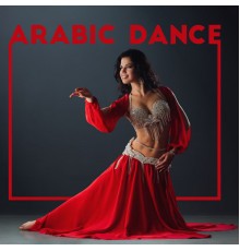 Sexy Chillout Music Specialists - Arabic Dance: Oriental Tunes for Belly Dancing