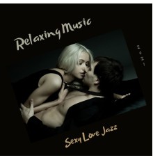 Sexy Love Jazz - Relaxing Music