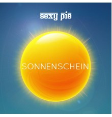 Sexy Pie - Sonnenschein