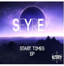 SeyRex - Start Times (Original Mix)