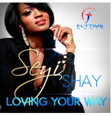 Seyi Shay - Loving Your Way