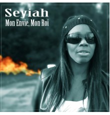 Seyiah - Mon Envie, Mon Roi