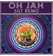 Sgt Remo - Oh Jah