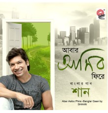 Shaan - Abaar Ashibo Phire