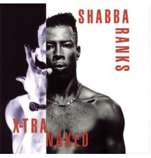 Shabba Ranks - X-Tra Naked