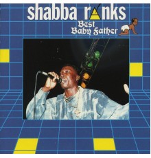 Shabba Ranks - Best Baby Father